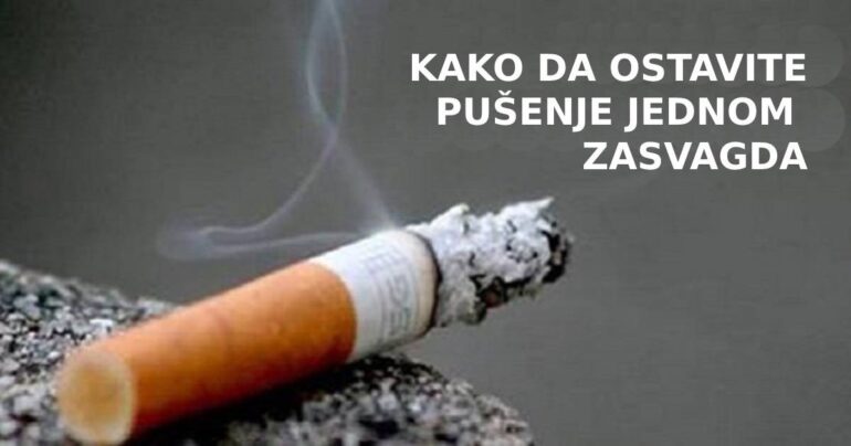 17 trikova koji će vam pomoći da jednom zauvek prestanete sa pušenjem. Napravite prvi korak ka nezavisnosti!